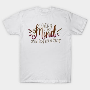 Losing my Mind one Pug at a Time T-shirt T-Shirt